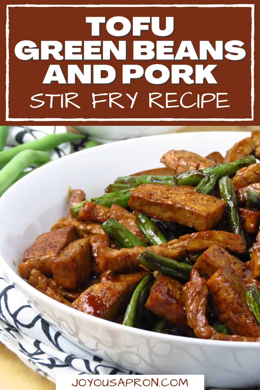 Honey Soy Tofu, Green Beans and Pork Stir Fry - Joyous Apron