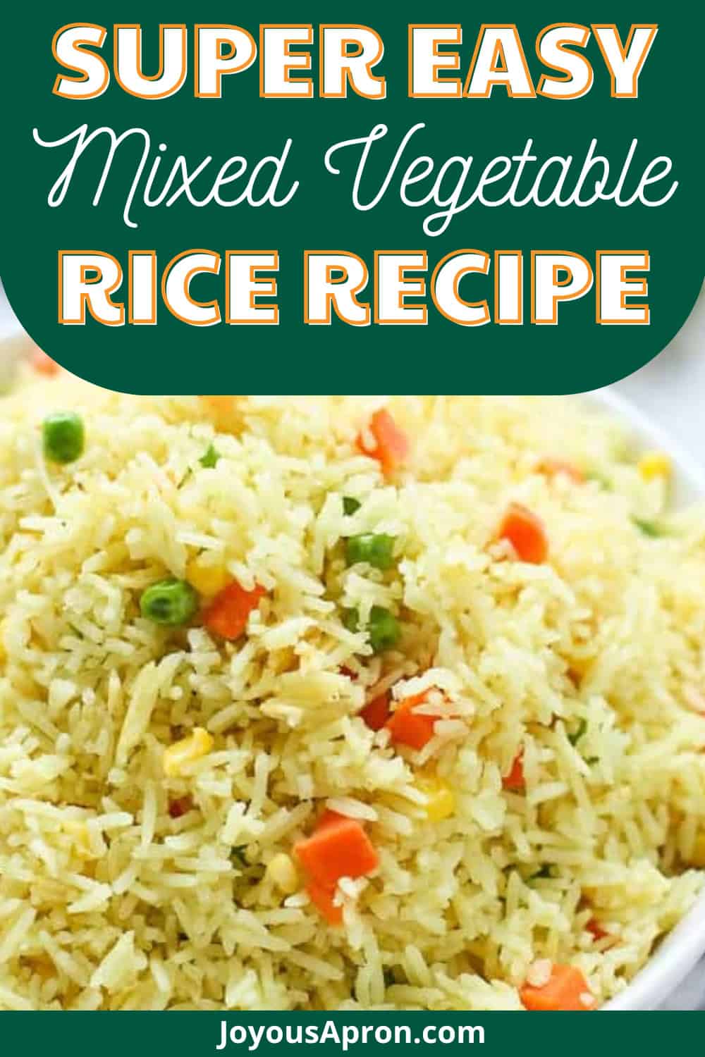 Easy Mixed Vegetable Rice - Joyous Apron