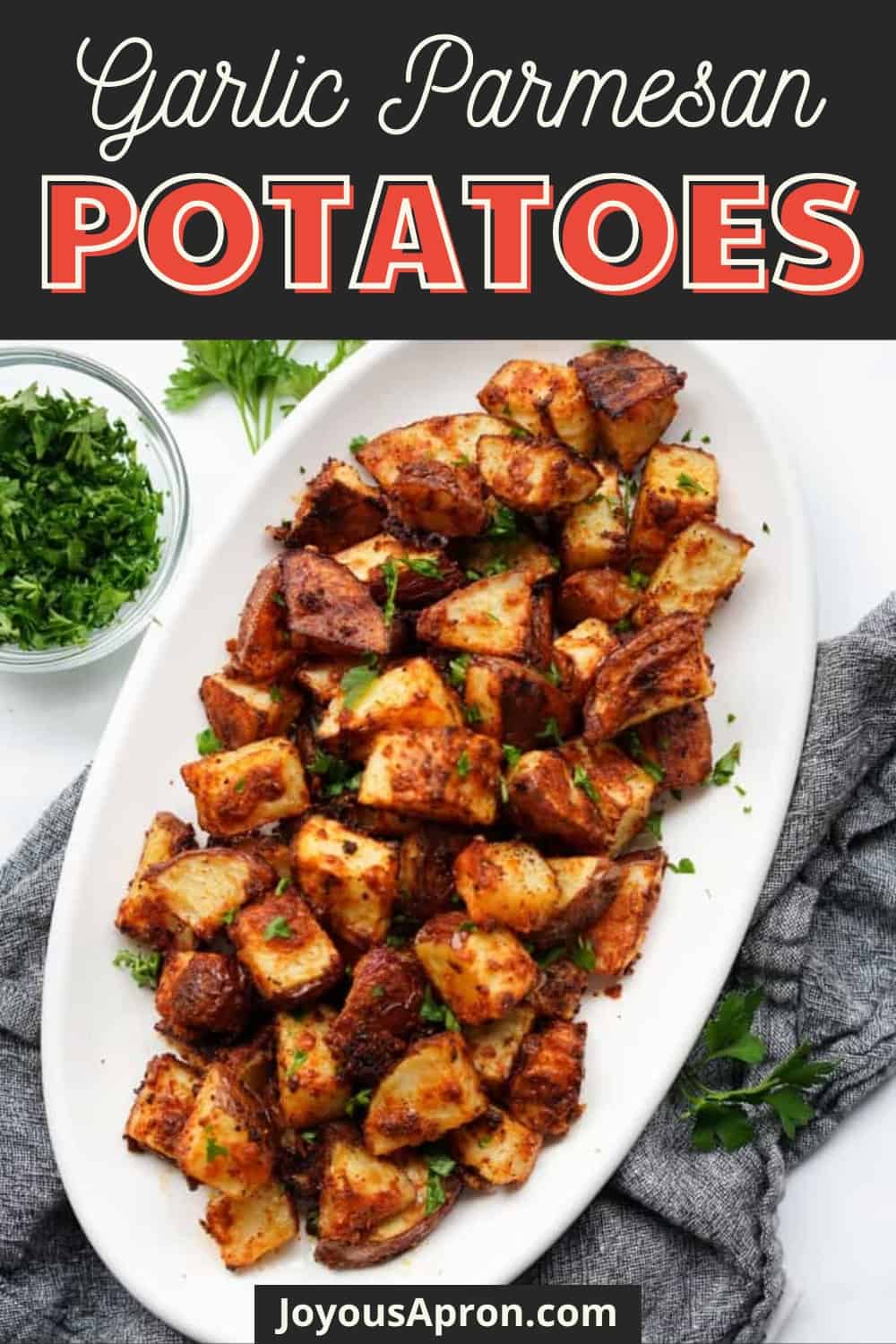 Roasted Garlic Parmesan Potatoes - Joyous Apron