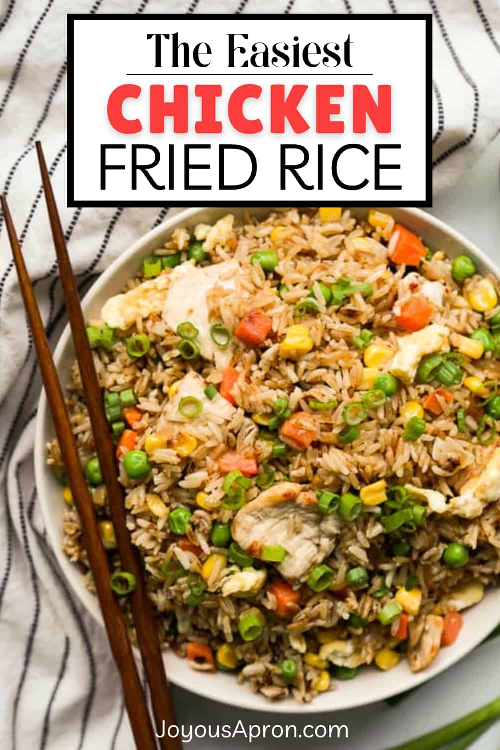 Easy Chicken Fried Rice - The BEST - Joyous Apron