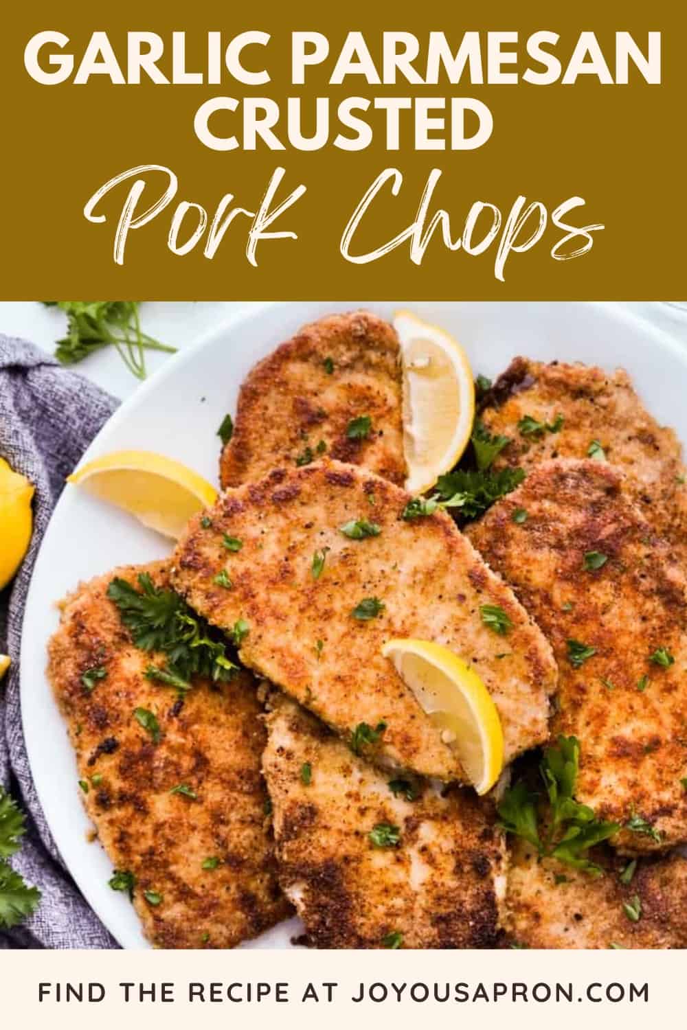 Garlic Parmesan Crusted Pork Chops - Joyous Apron